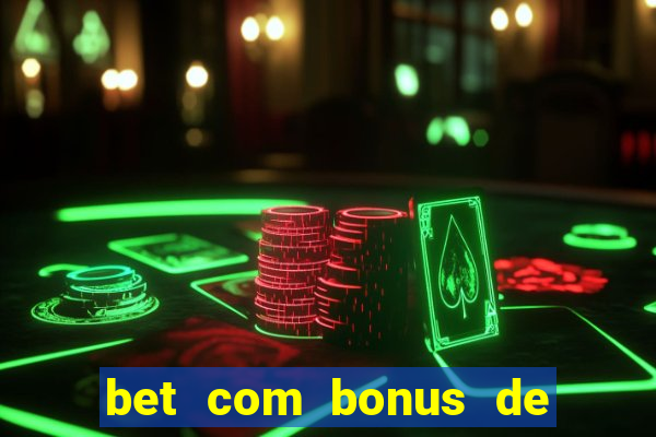 bet com bonus de cadastro sem deposito